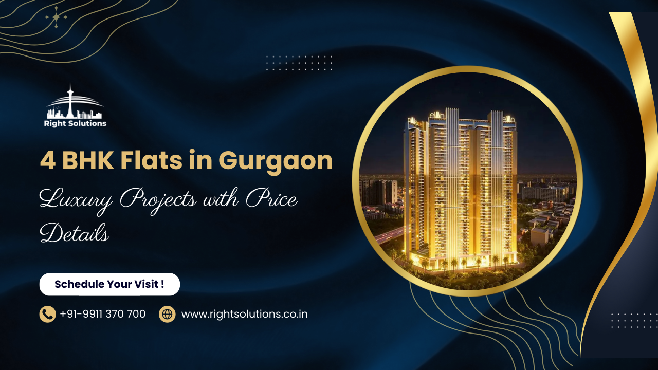 4 BHK Flats in Gurgaon: Prices, Areas & Luxury Projects
