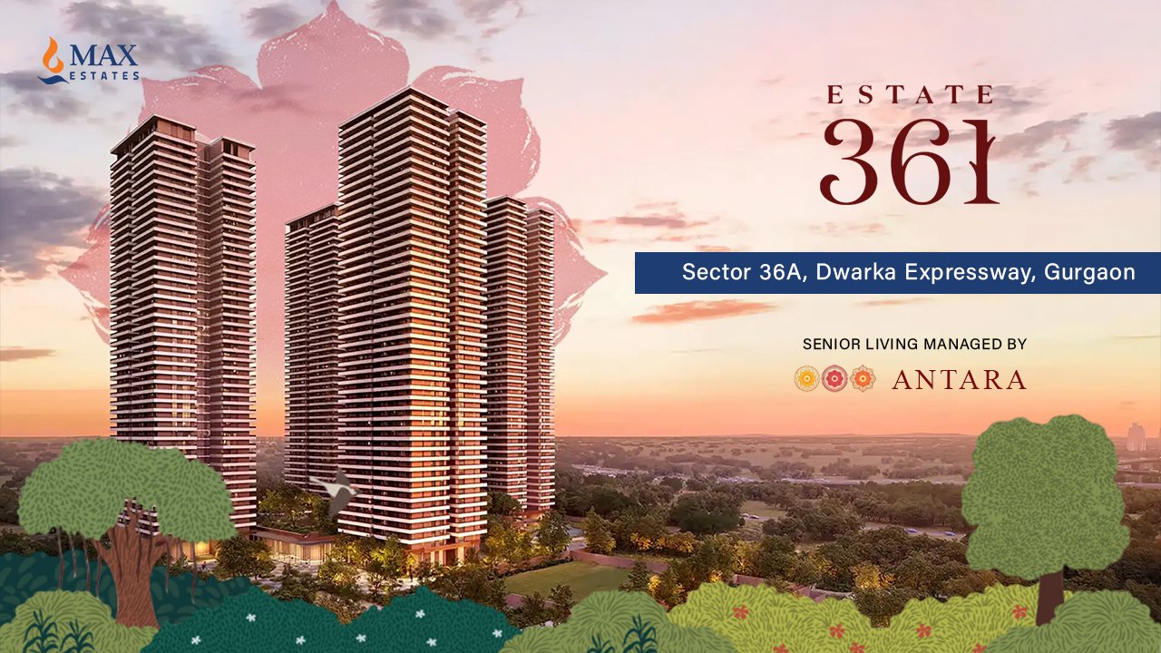 Max Estate 361 Sector 36A, Dwarka Expressway, Gurgaon