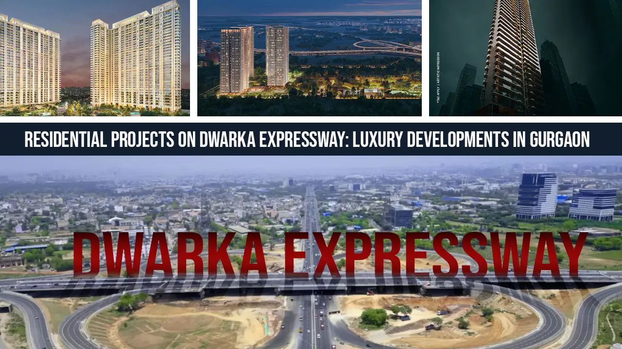 Residential Projects on Dwarka Expressway: Luxury Developments in Gurgaon