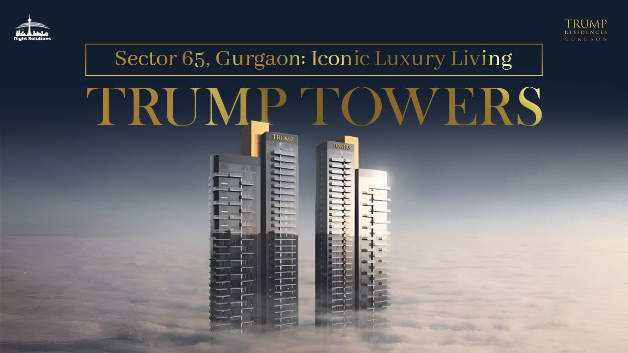 Trump Towers Sector 65, Gurgaon: Iconic Luxury Living