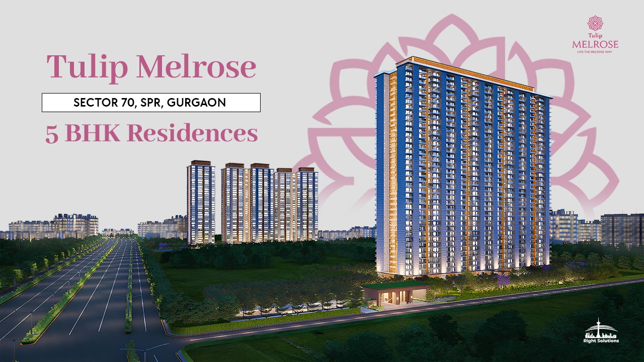 Tulip Melrose Sector 70, SPR, Gurgaon - 5 BHK Residences