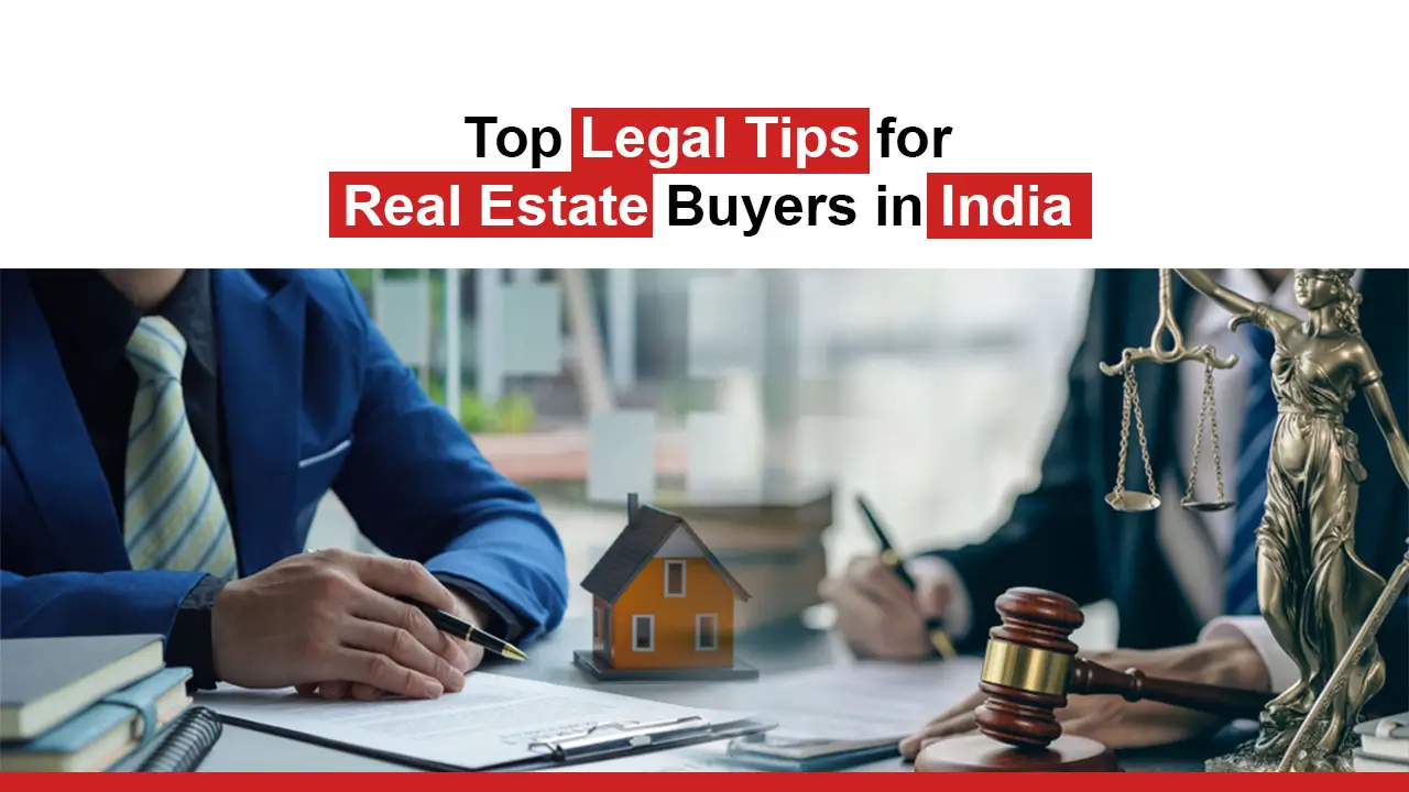 Top Legal Tips for Real Estate Buyers in India