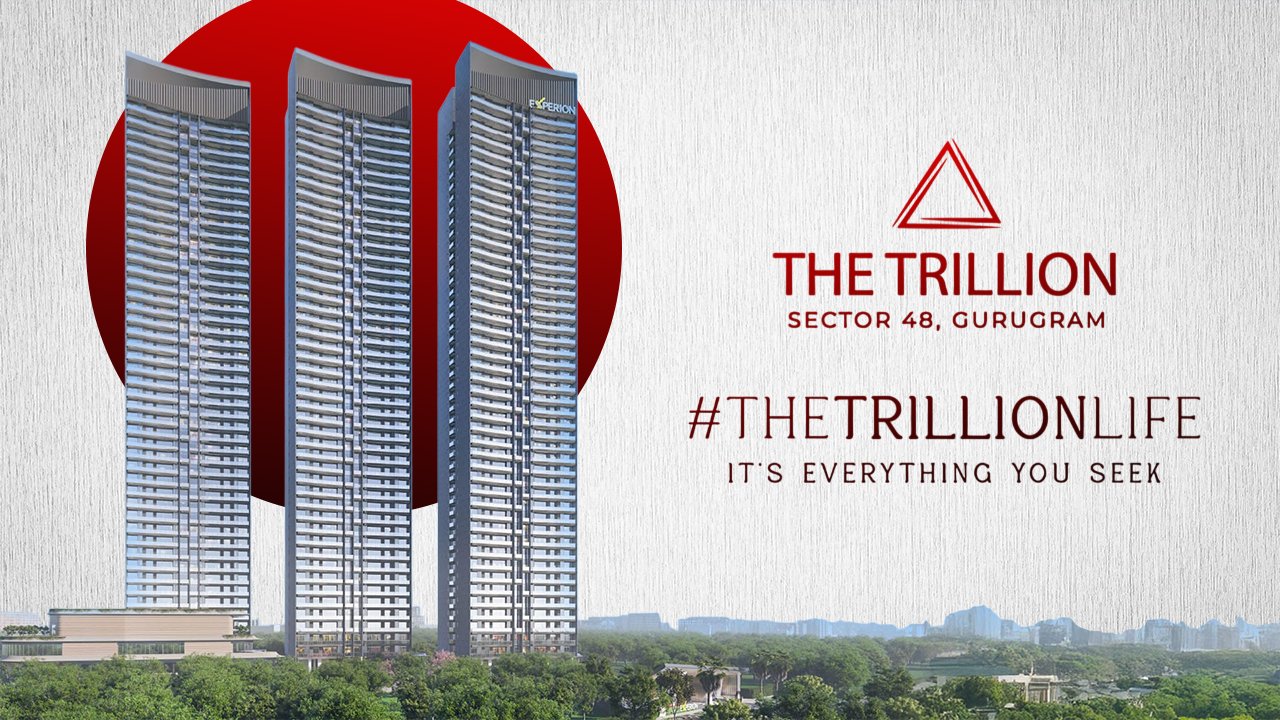 Experion The Trillion Sector 48 Gurgaon – Luxury 3 & 4 BHK