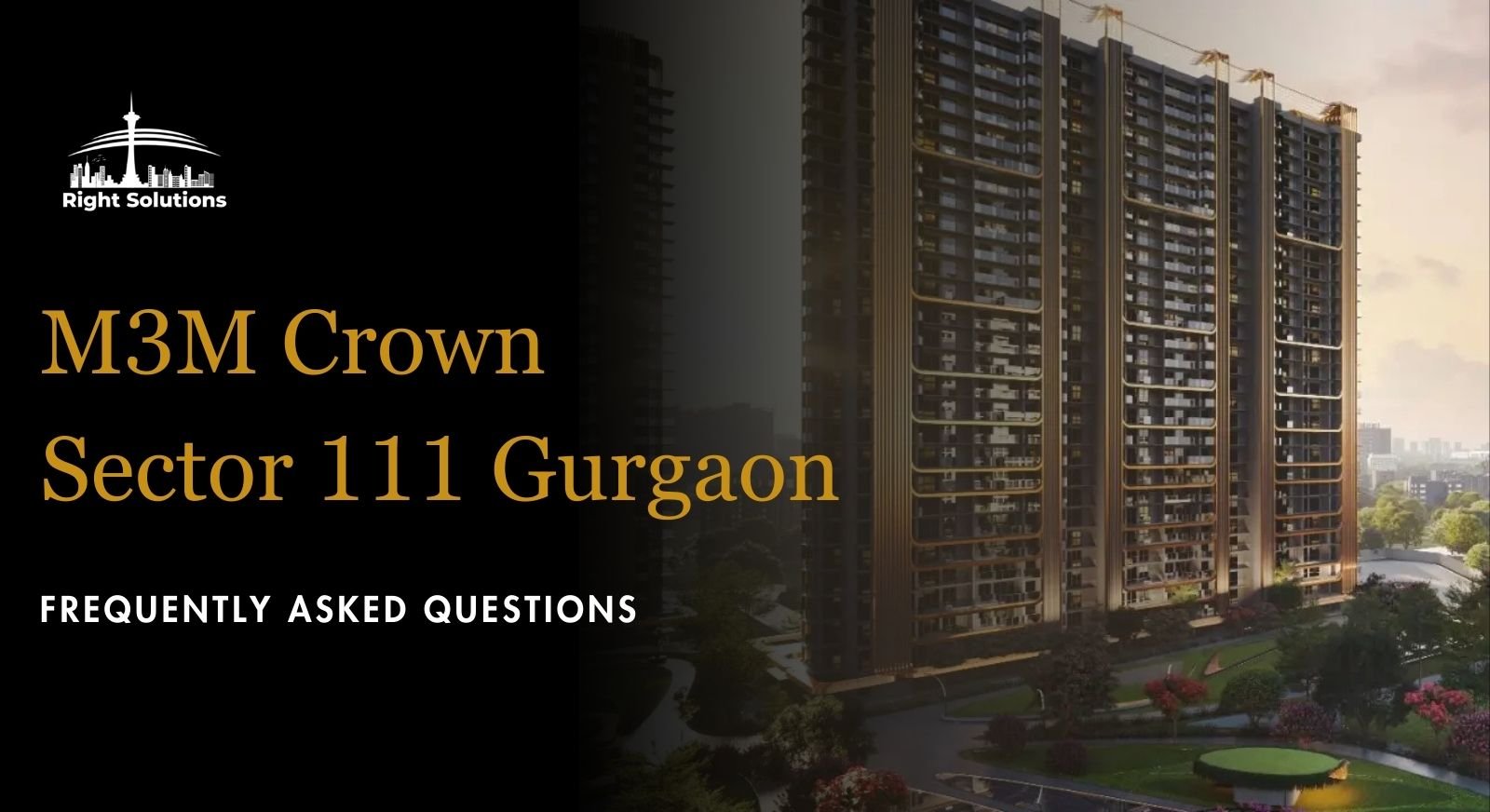 M3M Crown Sector 111 Gurgaon - Frequently Asked Questions