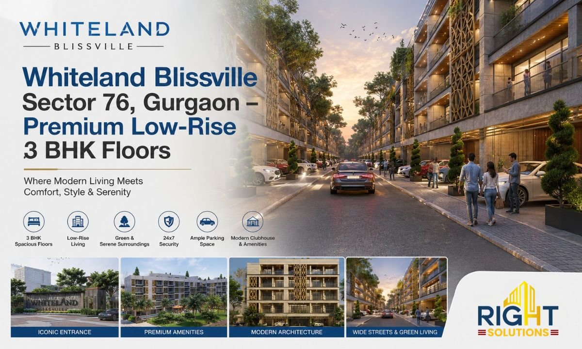 Whiteland Blissville Sector 76, Gurgaon – Premium Low-Rise 3 BHK Floors