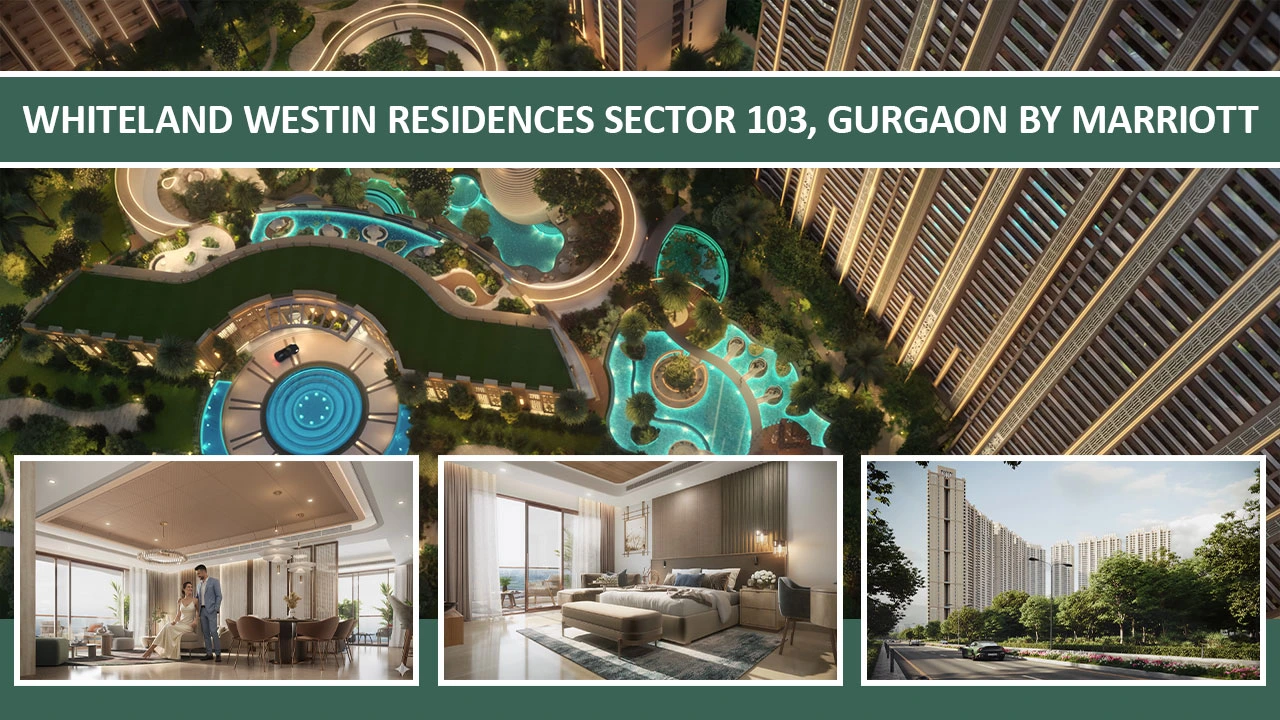 Whiteland Westin Residences Sector 103, Gurgaon by Marriott